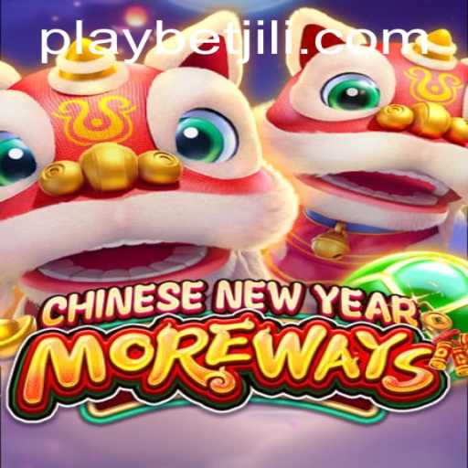 Exploring the Excitement of CHINESENEWYEARMOREWAYS: A Comprehensive Guide with BetJILI Login
